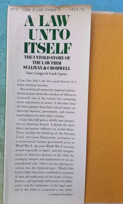 A Law Unto Itself - The Untold Story of the Law Firm Sullivan & Cromwell by Lisagor & Lipsius