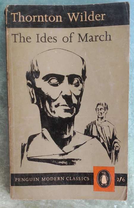 The Ides of March by Thornton Wilder