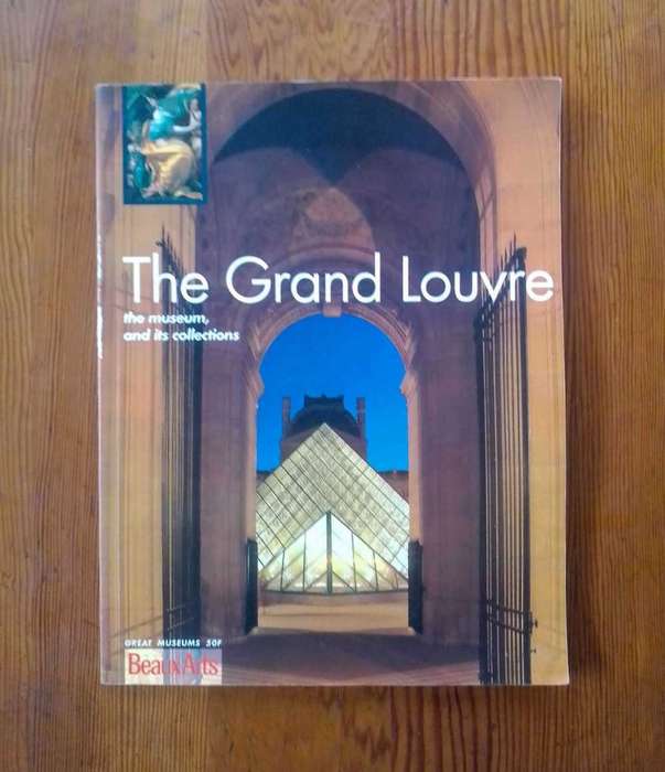 The Grand Louvre - The Museum and Its Collections