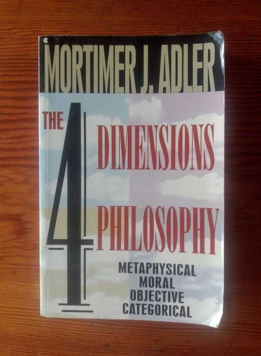 The 4 Dimensions of Philosophy by Mortimer J. Adler