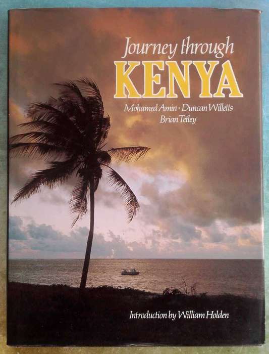 Journey through Kenya by Mohamed Amin, Duncan Willetts and Brian Tetley