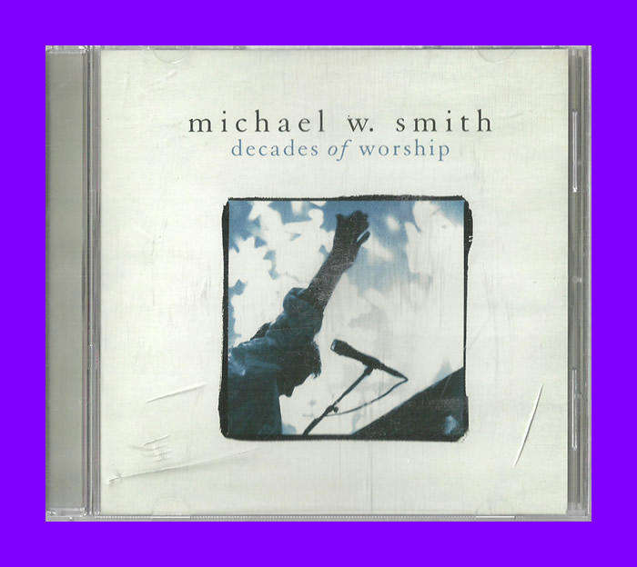 Music CD - Michael W. Smith - Decades Of Worship