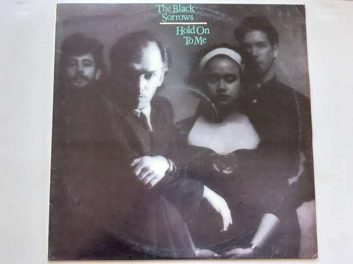 The Black Sorrows - Hold on to Me  ( 1988 SA released LP )