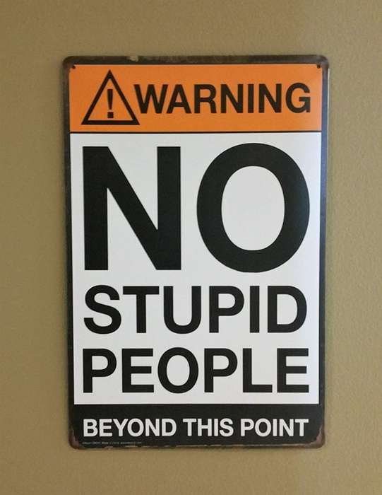 Wall Piece Metal Tin Sign >> No stupid people beyond this point