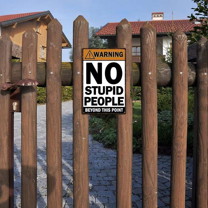 Wall Piece Metal Tin Sign >> No stupid people beyond this point
