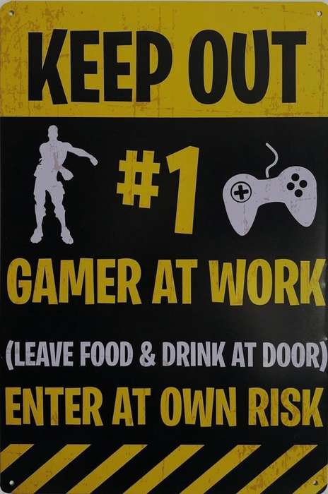 Wall Piece Metal Tin Sign  Keep Out, Gamer at work. Leave food & Drink at Door. Enter at own risk