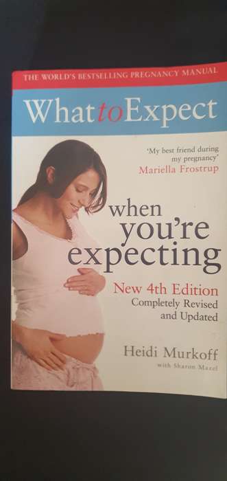 What to Expect when you're expecting -Heidi Murkoff