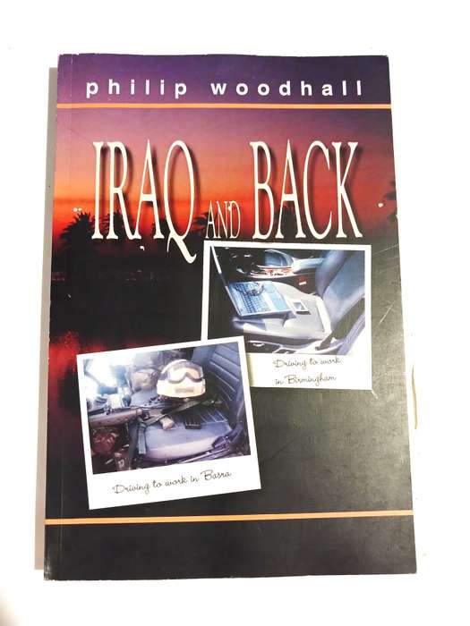 Iraq and Back by Philip Woodhall, signed