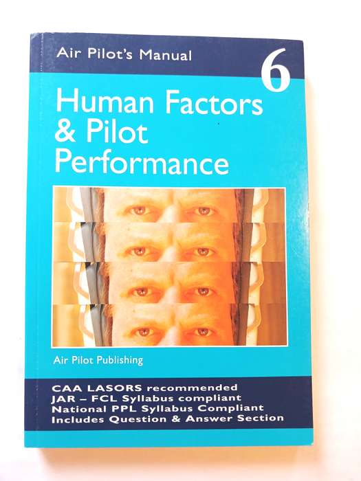 Air Pilot's Manual, Human Factors & Pilot Performance, Volume 6