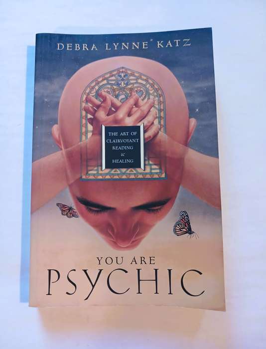 You Are Psychic by Debra Lynne Katz
