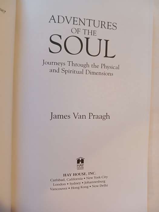 Adventures of the Soul by James Van Praagh