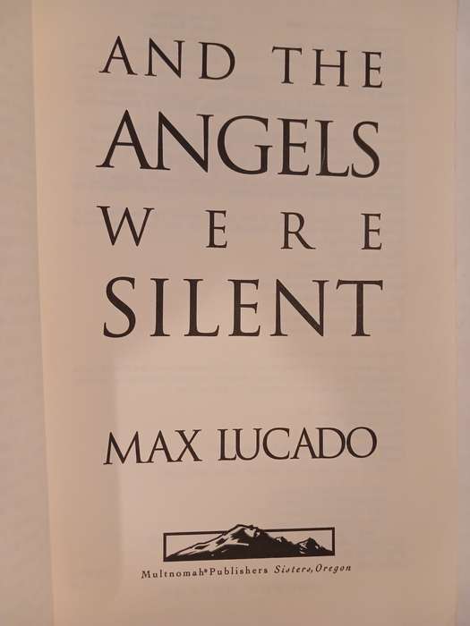 And the Angels Were Silent by Max Lucado