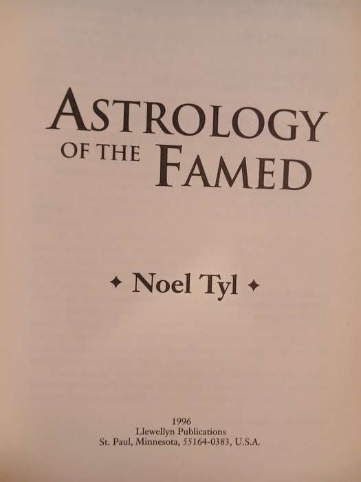 Astrology of the Famed by Noel Tyl