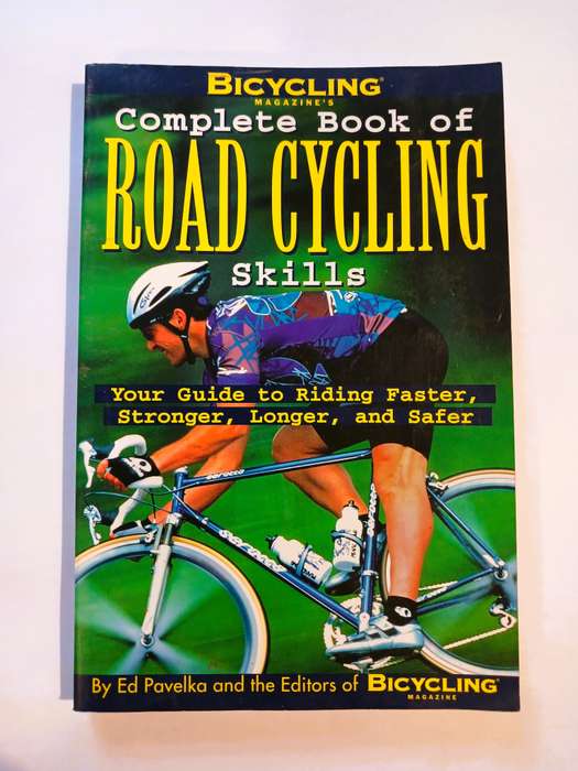 Complete Book of Road Cycling Skills by Ed Pavelka
