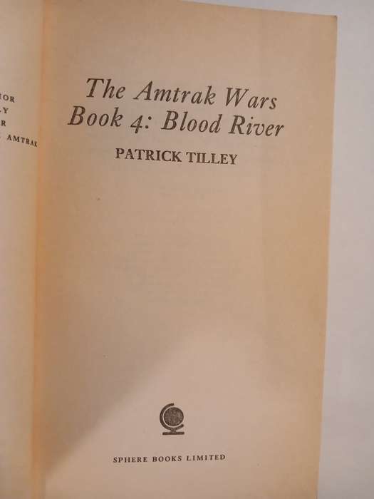 The Amtrak Wars, Book 4: Blood River by Patrick Tilly