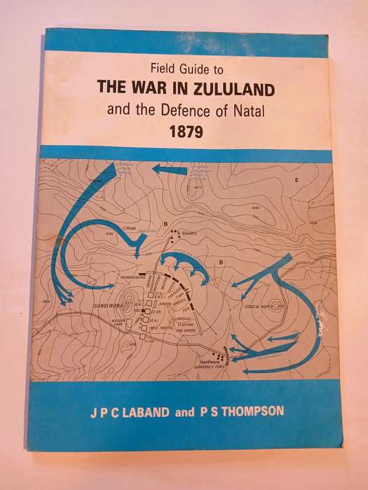 Field Guide to The War In Zululand and the Defence of Natal 1879
