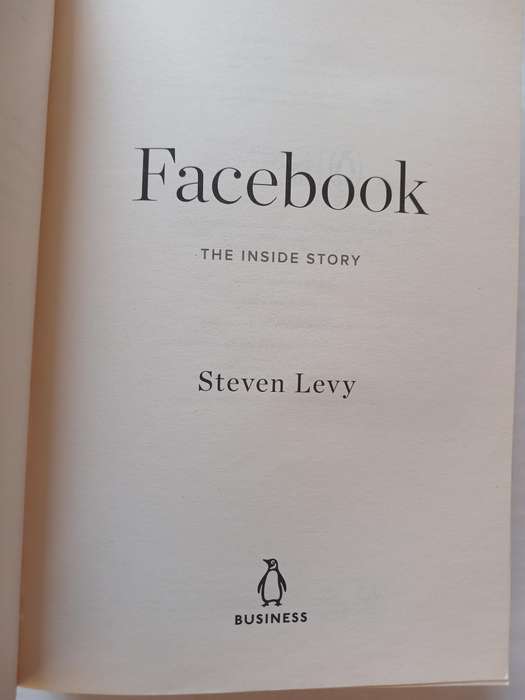 Facebook, The Inside Story by Steven Levy