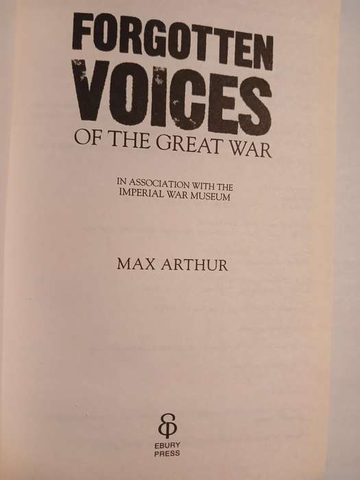 Forgotten Voices of the Great War by Max Arthur