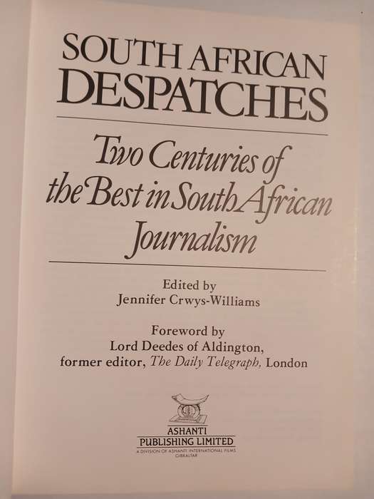 South African Despatches, Two Centuries of the Best in South African Journalism, First Edition