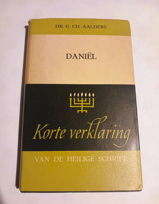 Korte Verklaring van die Heilige Schrift, Daniel door Dr. G.CH. Aalders