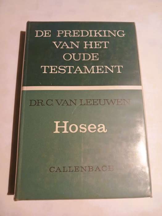 De Prediking van het Oude Testament, Hosea by Dr. C. van Leeuwen, 1968