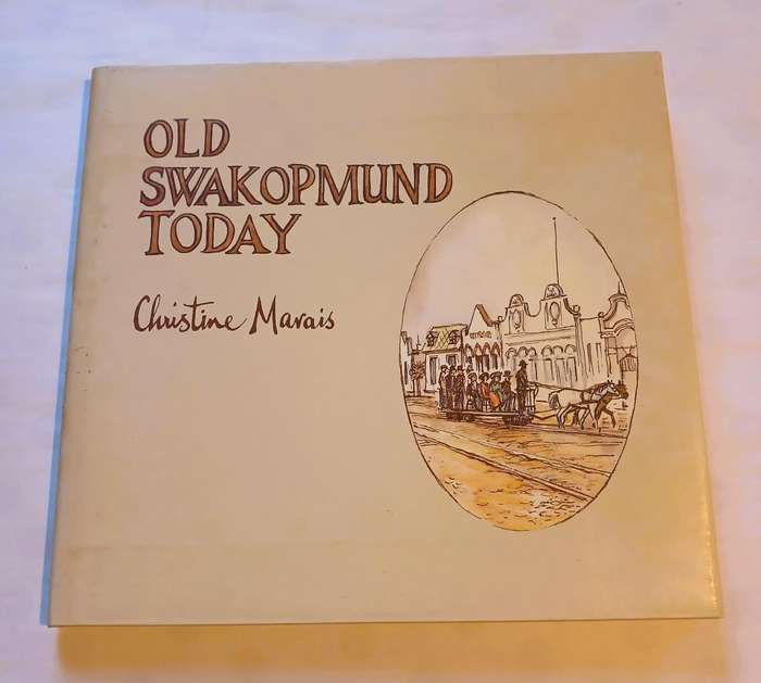 Old Swakopmund Today by Christine Marais