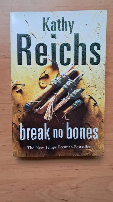 Break No Bones by Kathy Reichs