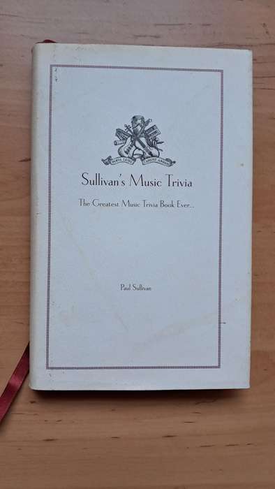 The Greatest Music Trivia Book Ever by Paul Sullivan