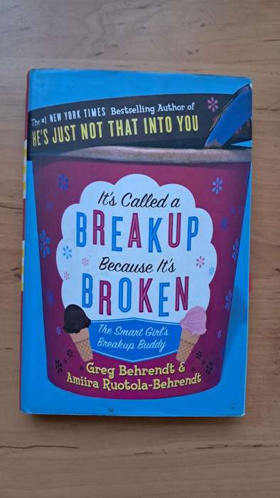 It's Called a Breakup Because It's Broken by Greg Behrendt and Amiira Ruotola-Behrendt