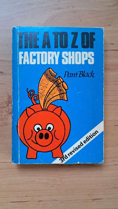 The A-Z of Factory Shops (3rd edition) by Pam Black