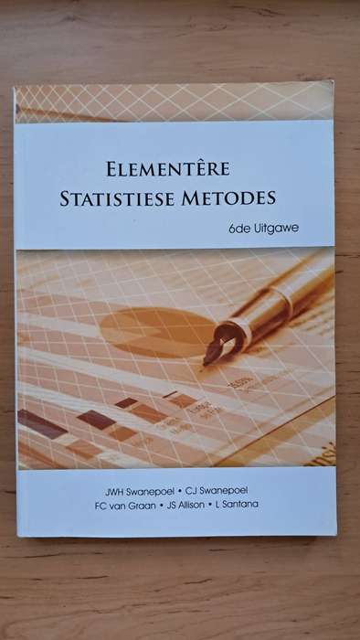 Elementêre Statistiese Metodes, 6de Uitgawe - JWH Swanepoel, CJ Swanepoel, FC van Graan, et. al.
