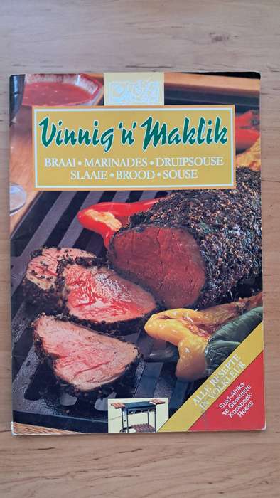 Vinnig 'n Maklik - Braai, Marinades, Druipsouse, Slaaie, Brood, Souse
