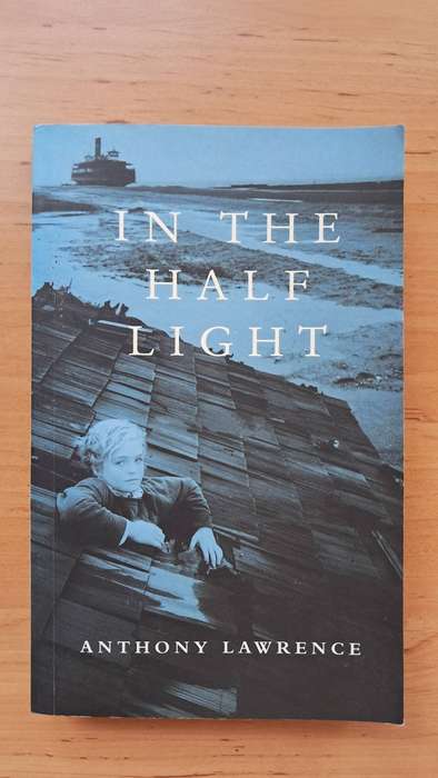 In the Half Light by Anthony Lawrence