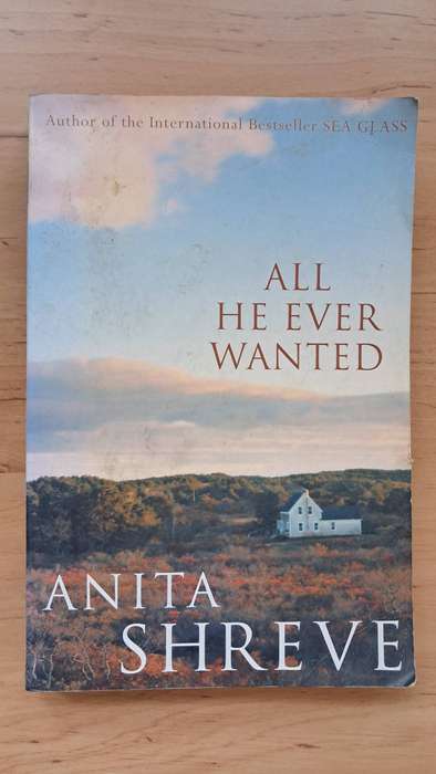 All He Ever Wanted by Anita Shreve