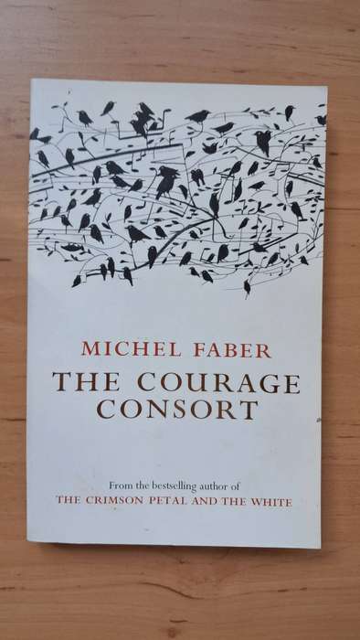 The Courage Consort by Michel Faber