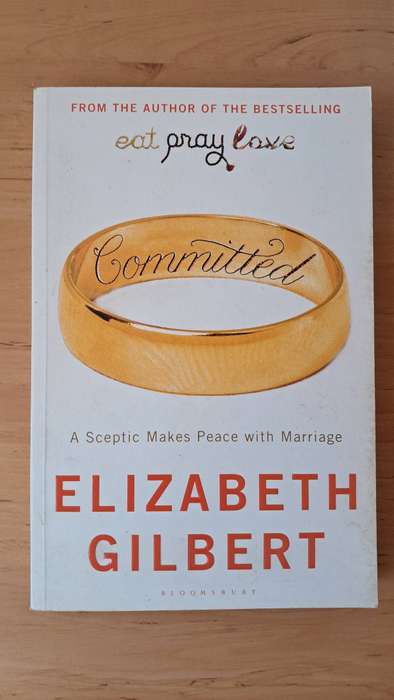 Committed by Elizabeth Gilbert