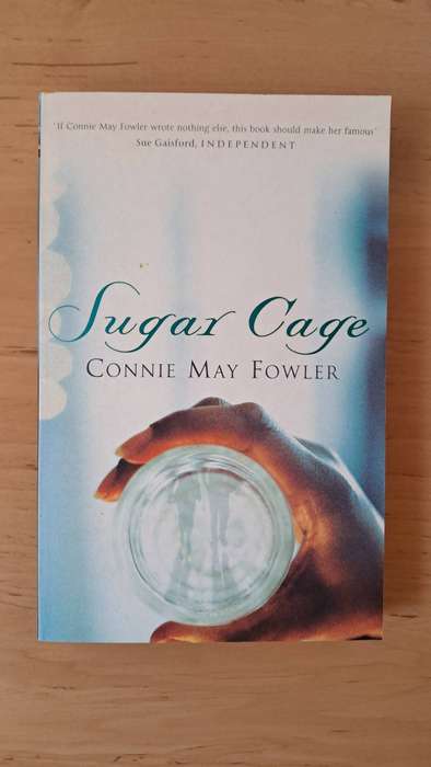 Sugar Cage by Connie May Fowler