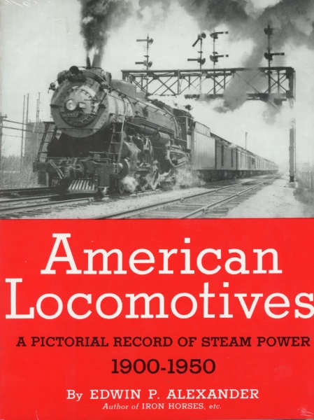 American Locomotives - A Pictorial Record of Steam Power 1900 - 1950 (0517014238)