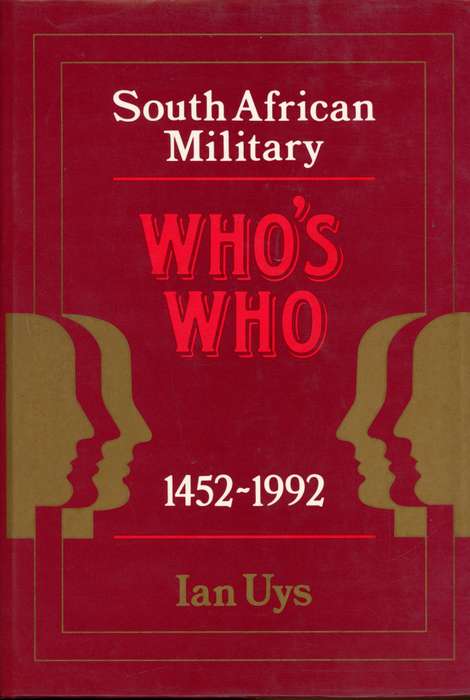 South African Military Who's Who 1452 - 1992 (095831733X)
