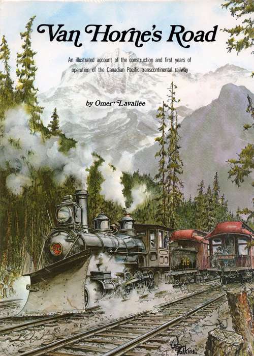 Van Horne's Road:The Building of the Canadian Pacific Railway(1897252366)(TAS009162)PRICE NEGOTIABLE