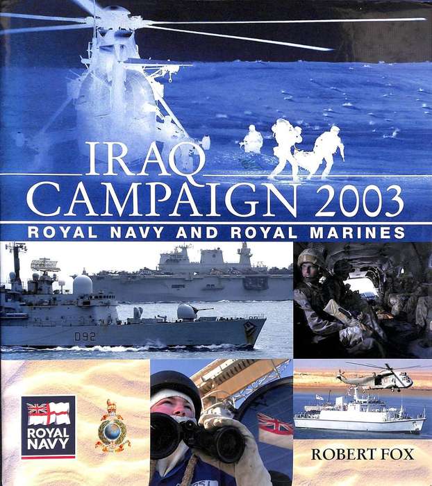 IRAQ CAMPAIGN 2003 Royal Navy and Royal Marines (9780954597207)