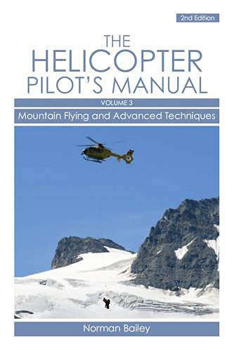 Helicopter Pilot's Manual: Mountain Flying and Advanced Techniques Volume 3 (9781847971050)