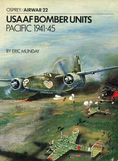 USAAF Bomber Units - Pacific 1941-45 (AIRWAR-22)(TAS005975)(OSPREY)