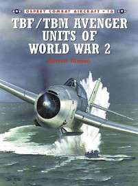 TBF/TBM Avenger Units of World War II (COM-16C)(OSPREY)