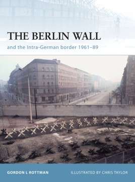 The Berlin Wall and the intra-German border 1961-89 (FOR69)(TAS016453)(OSPREY)