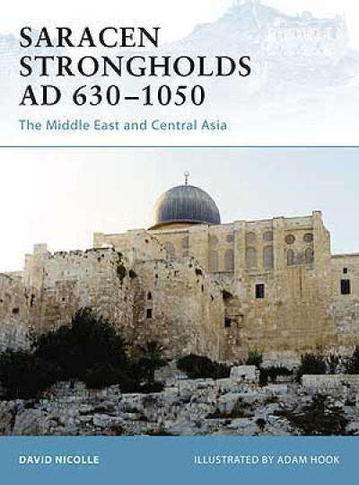 Saracen Strongholds AD 630-1050 (Osprey FOR-76)