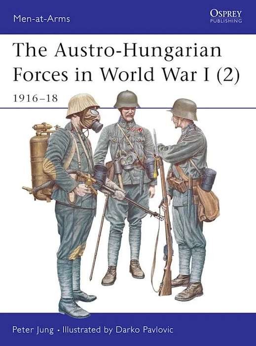 The Austro-Hungarian Forces in World War I (2) (MAA-397)(9781841765952)(Osprey)