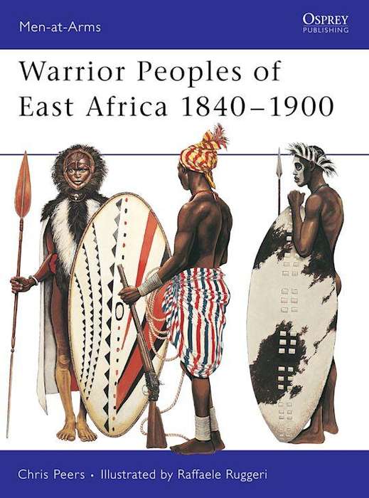 Warrior Peoples of East Africa 1840-1900 - MAA-411