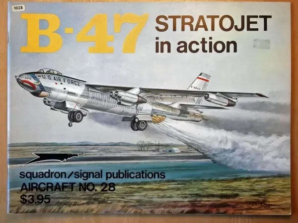 B-47 Stratojet in Action (Squadron Signal Publications 1028)