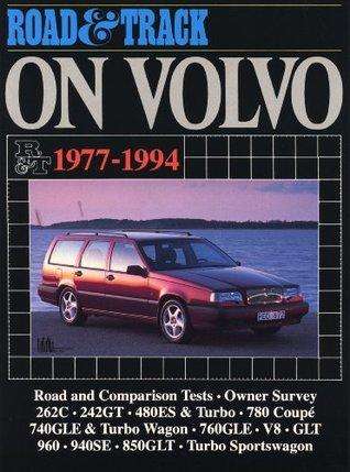 Volvo Road Test Book: Road and Track on Volvo 1977-1994 (VOLLIE)(1855202549)